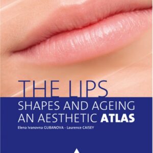 THE LIPS SHAPES AND AGEING-AN AESTHETIC ATLAS嘴唇形状和衰老美学图册